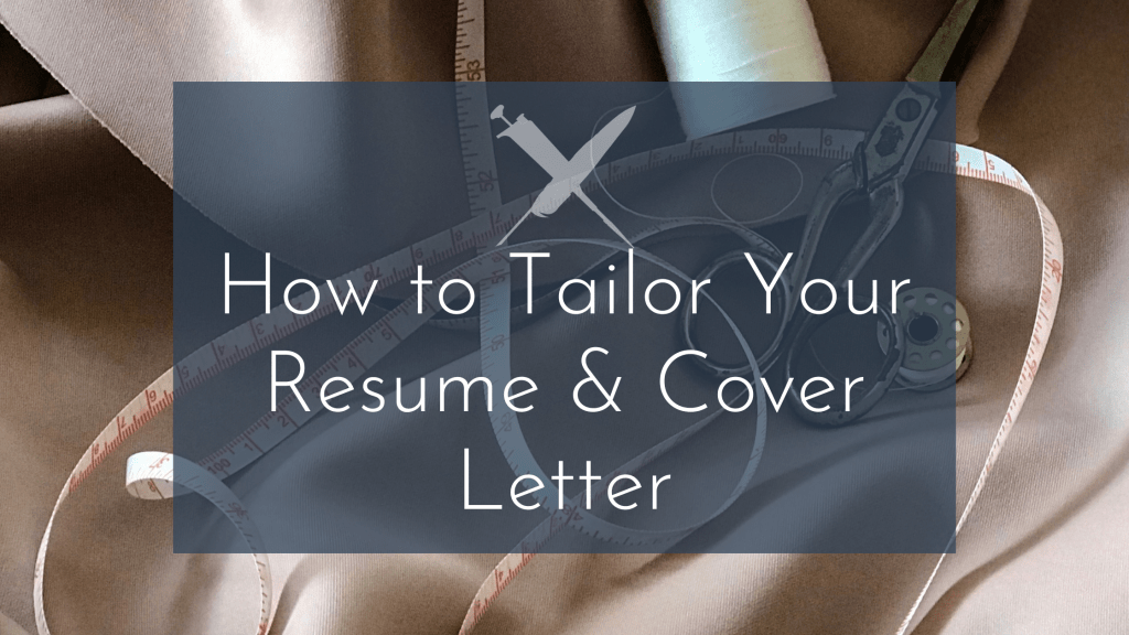 How to tailor your resume and cover letter