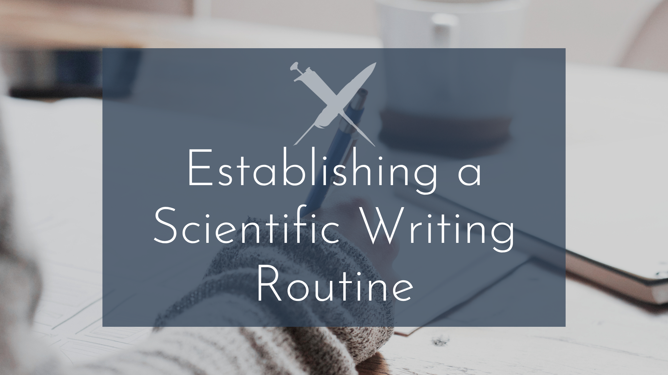 Establishing a Scientific Writing Routine – Pipette & Quill Scientific ...